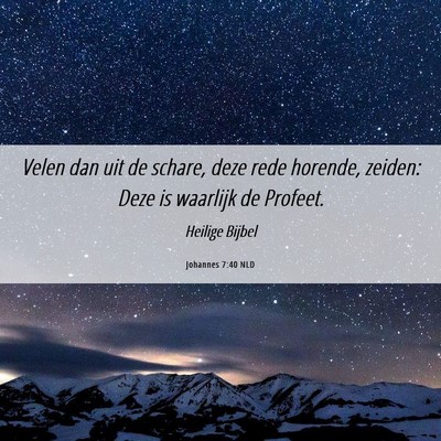 Picture 06 - Johannes 7:40 NLD - Velen dan uit de schare, deze rede horende, - Bible Verse Picture
