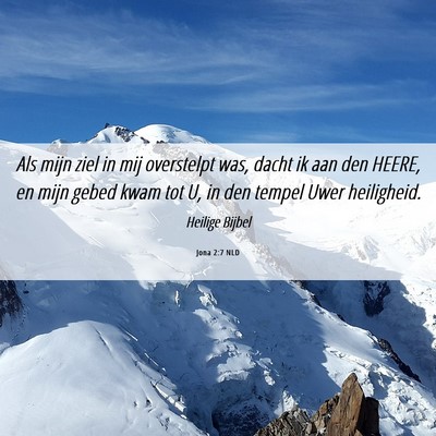 Picture 06 - Jona 2:7 NLD - Als mijn ziel in mij overstelpt was, dacht ik aan - Bible Verse Picture