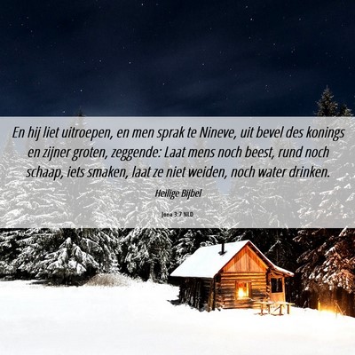 Picture 06 - Jona 3:7 NLD - En hij liet uitroepen, en men sprak te Nineve, - Bible Verse Picture