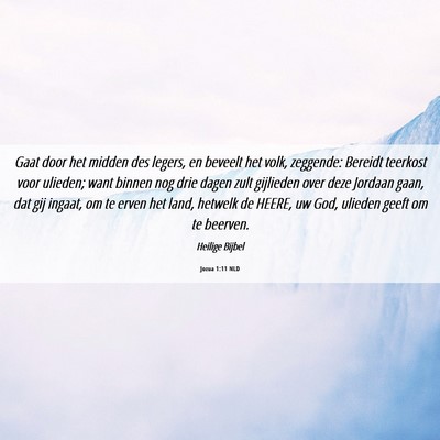 Picture 06 - Jozua 1:11 NLD - Gaat door het midden des legers, en beveelt het - Bible Verse Picture