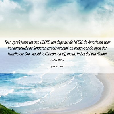 Picture 06 - Jozua 10:12 NLD - Toen sprak Jozua tot den HEERE, ten dage als de - Bible Verse Picture