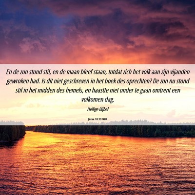 Picture 06 - Jozua 10:13 NLD - En de zon stond stil, en de maan bleef staan, - Bible Verse Picture