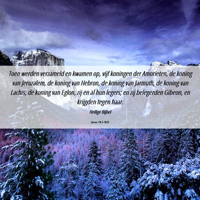Picture 06 - Jozua 10:5 NLD - Toen werden verzameld en kwamen op, vijf koningen - Bible Verse Picture