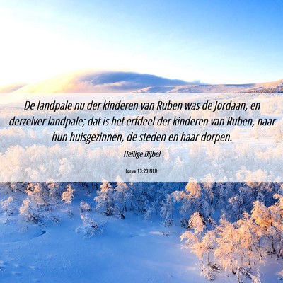 Picture 06 - Jozua 13:23 NLD - De landpale nu der kinderen van Ruben was de - Bible Verse Picture