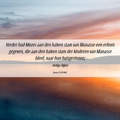 Picture 06 - Jozua 13:29 NLD - Verder had Mozes aan den halven stam van Manasse - Bible Verse Picture