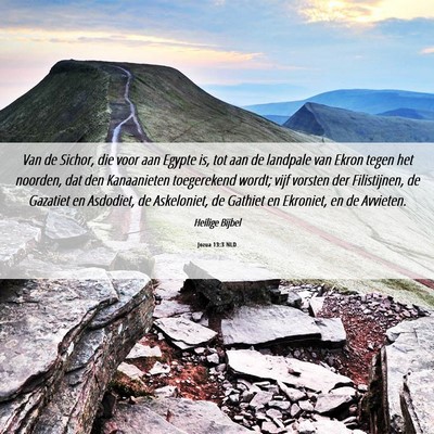 Picture 06 - Jozua 13:3 NLD - Van de Sichor, die voor aan Egypte is, tot aan de - Bible Verse Picture