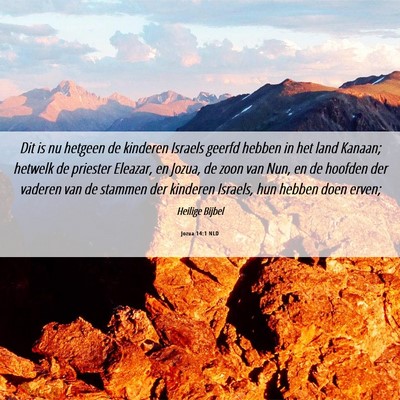 Picture 06 - Jozua 14:1 NLD - Dit is nu hetgeen de kinderen Israels geerfd - Bible Verse Picture