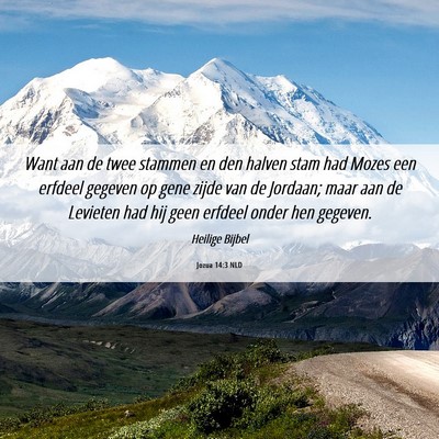 Picture 06 - Jozua 14:3 NLD - Want aan de twee stammen en den halven stam had - Bible Verse Picture