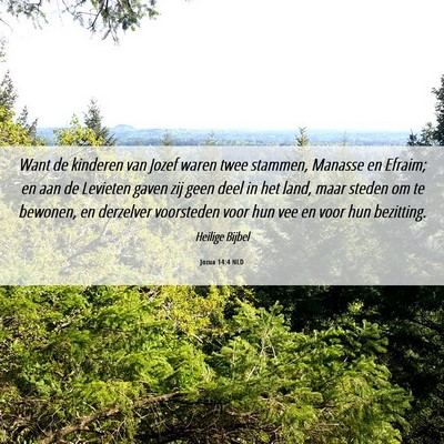 Picture 06 - Jozua 14:4 NLD - Want de kinderen van Jozef waren twee stammen, - Bible Verse Picture