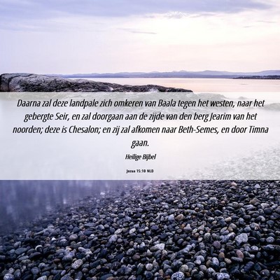 Picture 06 - Jozua 15:10 NLD - Daarna zal deze landpale zich omkeren van Baala - Bible Verse Picture