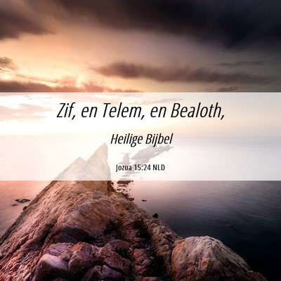 Picture 06 - Jozua 15:24 NLD - Zif, en Telem, en - Bible Verse Picture