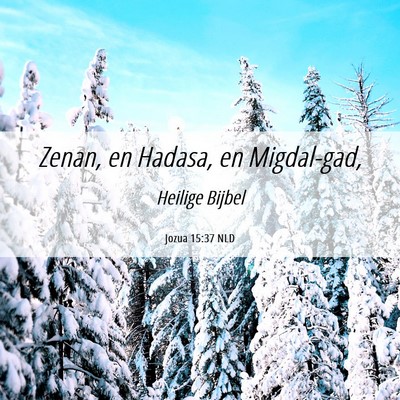 Picture 06 - Jozua 15:37 NLD - Zenan, en Hadasa, en - Bible Verse Picture