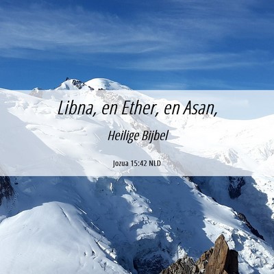 Picture 06 - Jozua 15:42 NLD - Libna, en Ether, en - Bible Verse Picture