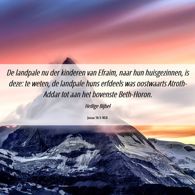Picture 06 - Jozua 16:5 NLD - De landpale nu der kinderen van Efraim, naar hun - Bible Verse Picture