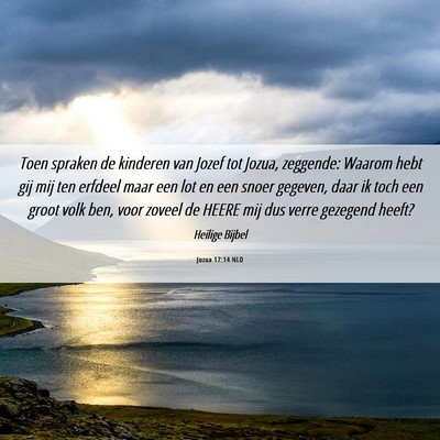 Picture 06 - Jozua 17:14 NLD - Toen spraken de kinderen van Jozef tot Jozua, - Bible Verse Picture