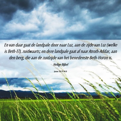 Picture 06 - Jozua 18:13 NLD - En van daar gaat de landpale door naar Luz, aan - Bible Verse Picture