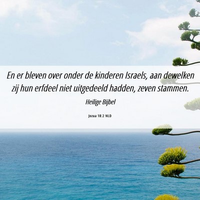 Picture 06 - Jozua 18:2 NLD - En er bleven over onder de kinderen Israels, aan - Bible Verse Picture