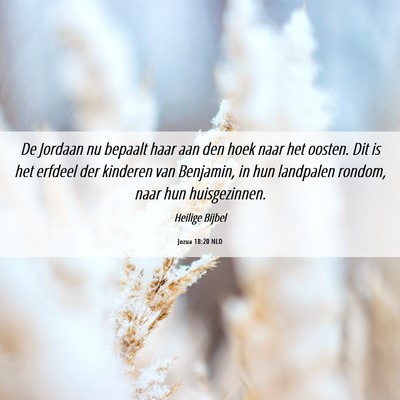 Picture 06 - Jozua 18:20 NLD - De Jordaan nu bepaalt haar aan den hoek naar het - Bible Verse Picture