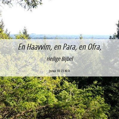 Picture 06 - Jozua 18:23 NLD - En Haavvim, en Para, en - Bible Verse Picture