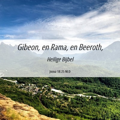 Picture 06 - Jozua 18:25 NLD - Gibeon, en Rama, en - Bible Verse Picture