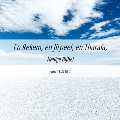 Picture 06 - Jozua 18:27 NLD - En Rekem, en Jirpeel, en - Bible Verse Picture