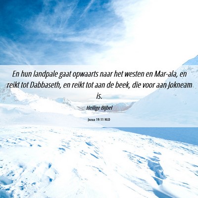Picture 06 - Jozua 19:11 NLD - En hun landpale gaat opwaarts naar het westen en - Bible Verse Picture