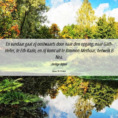 Picture 06 - Jozua 19:13 NLD - En vandaar gaat zij oostwaarts door naar den - Bible Verse Picture