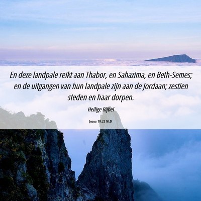 Picture 06 - Jozua 19:22 NLD - En deze landpale reikt aan Thabor, en Sahazima, - Bible Verse Picture
