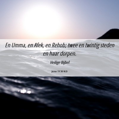 Picture 06 - Jozua 19:30 NLD - En Umma, en Afek, en Rehob; twee en twintig - Bible Verse Picture