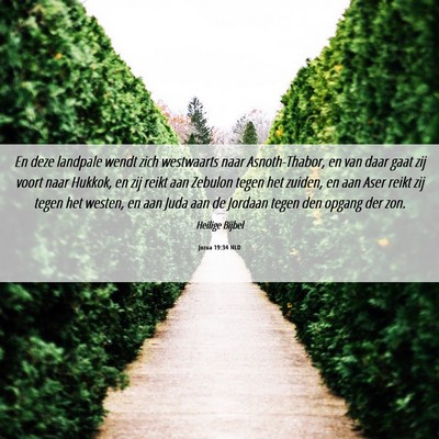 Picture 06 - Jozua 19:34 NLD - En deze landpale wendt zich westwaarts naar - Bible Verse Picture