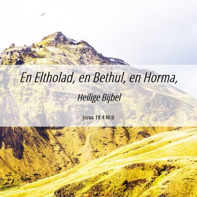 Picture 06 - Jozua 19:4 NLD - En Eltholad, en Bethul, en - Bible Verse Picture