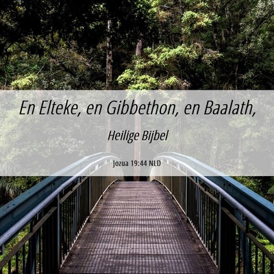 Picture 06 - Jozua 19:44 NLD - En Elteke, en Gibbethon, en - Bible Verse Picture