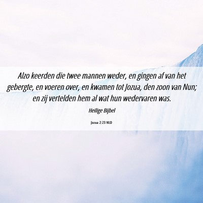 Picture 06 - Jozua 2:23 NLD - Alzo keerden die twee mannen weder, en gingen af - Bible Verse Picture