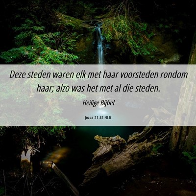 Picture 06 - Jozua 21:42 NLD - Deze steden waren elk met haar voorsteden rondom - Bible Verse Picture