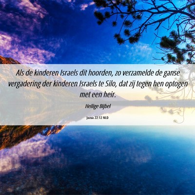 Picture 06 - Jozua 22:12 NLD - Als de kinderen Israels dit hoorden, zo - Bible Verse Picture