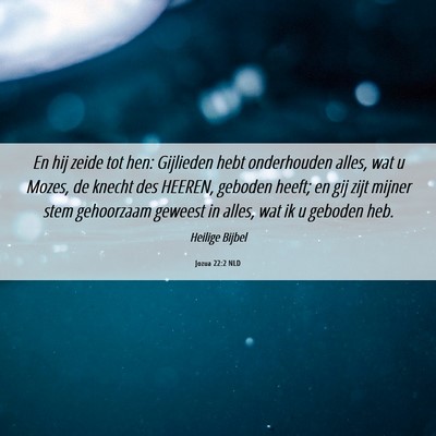 Picture 06 - Jozua 22:2 NLD - En hij zeide tot hen: Gijlieden hebt onderhouden - Bible Verse Picture