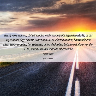 Picture 06 - Jozua 22:29 NLD - Het zij verre van ons, dat wij zouden - Bible Verse Picture