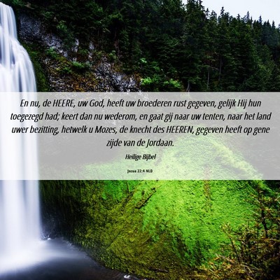Picture 06 - Jozua 22:4 NLD - En nu, de HEERE, uw God, heeft uw broederen rust - Bible Verse Picture