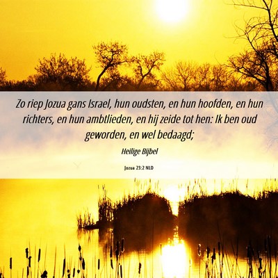 Picture 06 - Jozua 23:2 NLD - Zo riep Jozua gans Israel, hun oudsten, en hun - Bible Verse Picture