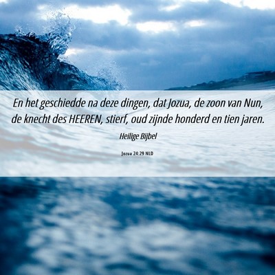 Picture 06 - Jozua 24:29 NLD - En het geschiedde na deze dingen, dat Jozua, de - Bible Verse Picture