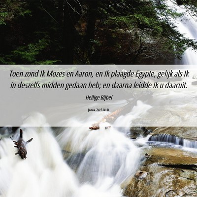 Picture 06 - Jozua 24:5 NLD - Toen zond Ik Mozes en Aaron, en Ik plaagde - Bible Verse Picture