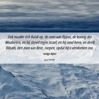 Picture 06 - Jozua 24:9 NLD - Ook maakte zich Balak op, de zoon van Zippor, de - Bible Verse Picture