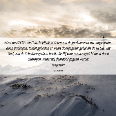 Picture 06 - Jozua 4:23 NLD - Want de HEERE, uw God, heeft de wateren van de - Bible Verse Picture