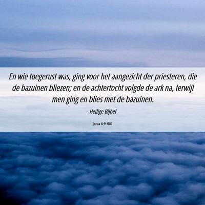 Picture 06 - Jozua 6:9 NLD - En wie toegerust was, ging voor het aangezicht - Bible Verse Picture