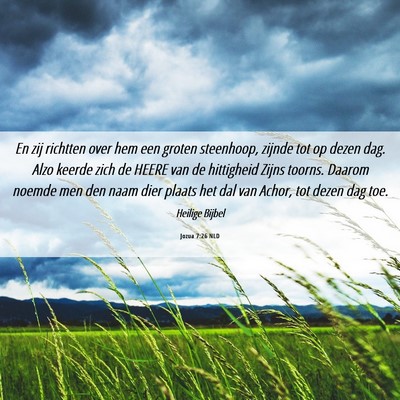 Picture 06 - Jozua 7:26 NLD - En zij richtten over hem een groten steenhoop, - Bible Verse Picture