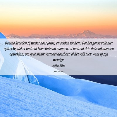 Picture 06 - Jozua 7:3 NLD - Daarna keerden zij weder naar Jozua, en zeiden - Bible Verse Picture