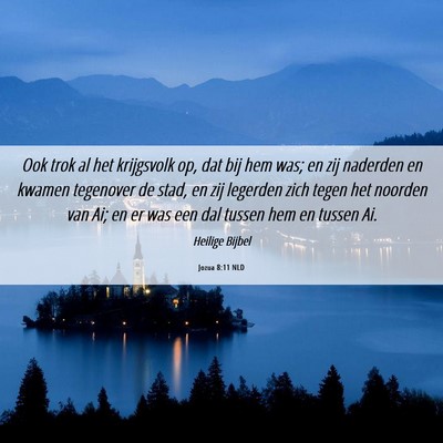 Picture 06 - Jozua 8:11 NLD - Ook trok al het krijgsvolk op, dat bij hem was; - Bible Verse Picture
