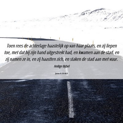 Picture 06 - Jozua 8:19 NLD - Toen rees de achterlage haastelijk op van haar - Bible Verse Picture