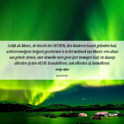 Picture 06 - Jozua 8:31 NLD - Gelijk als Mozes, de knecht des HEEREN, den - Bible Verse Picture