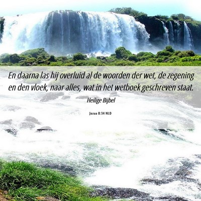 Picture 06 - Jozua 8:34 NLD - En daarna las hij overluid al de woorden der wet, - Bible Verse Picture